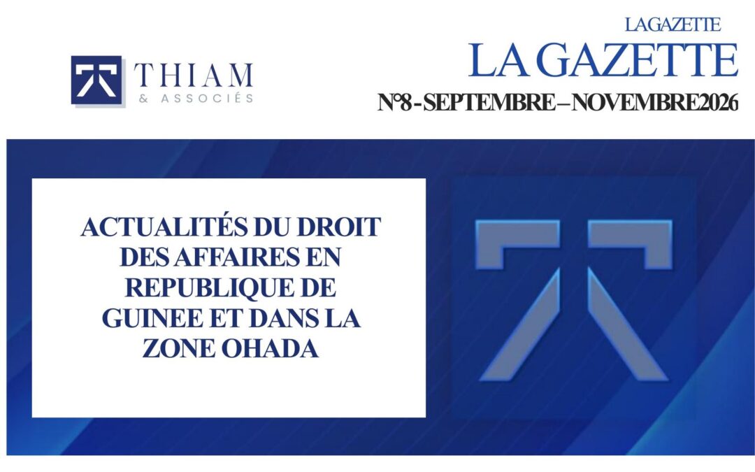 Couverture de La GAZETTE n° 8, septembre-novembre 2026, publication trimestrielle de Thiam & Associés sur le droit des affaires en Guinée et dans la zone OHADA